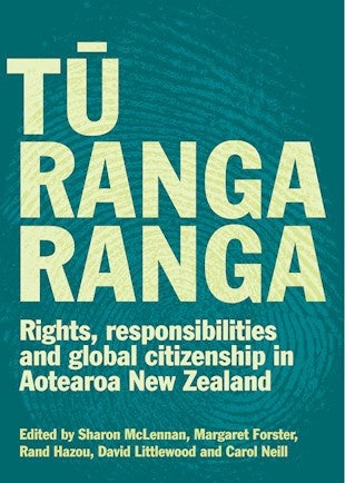 Tu Rangaranga: Rights, Responsibilities and Global Citizenship in Aotearoa NZ