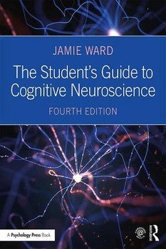 The Student's Guide to Cognitive Neuroscience 4ED