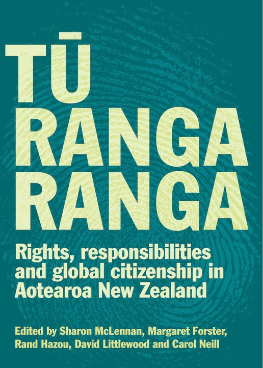Tu Rangaranga: Rights, Responsibilities and Global Citizenship in Aotearoa NZ